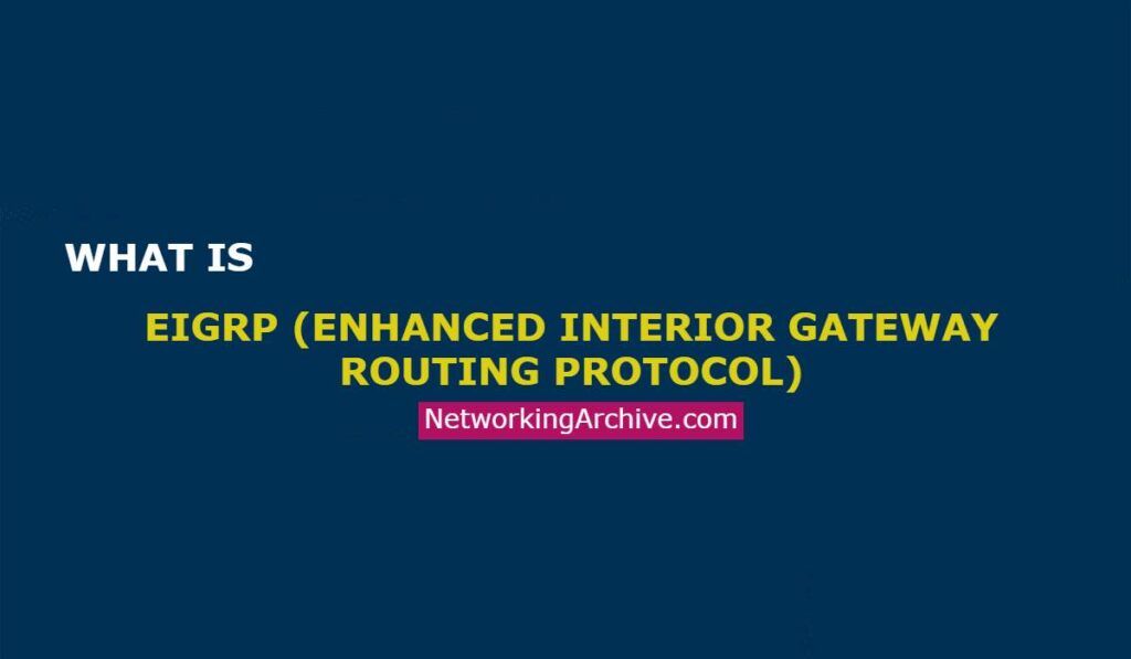 What is Enhanced Interior Gateway Routing Protocol 2025